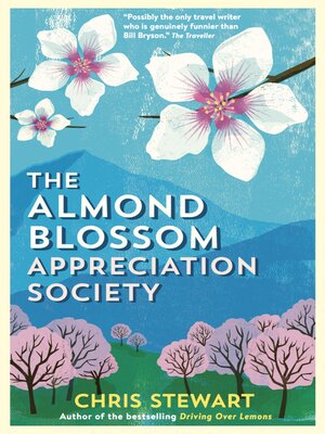 cover image of The Almond Blossom Appreciation Society: From the author of Driving Over Lemons